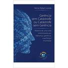 Gerência Sem Catástrofe Ou Catástrofe Sem Gerência - BRASPORT LIVROS