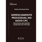 Gerenciamento processual no codigo de processo civ - JUSPODIVM EDITORA