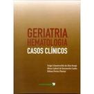 Geriatria: Hematologia - Casos Clinicos