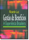 Gestao De Beneficios: A Experiencia Brasileira
