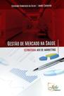 Gestão de Mercado na Saúde: Estratégia Mix de Marketing - JEFTE