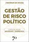 Gestão de Risco Político: Como Blindar Negócios e Carreiras