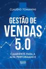Gestão de Vendas 5.0 - Caminhos Para a Alta Performance