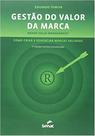 Gestão do Valor da Marca Como Criar e Gerenciar Marcas: Como Criar e Gerenciar Marcas Valiosas (Brand Value Management) - Editora Senac Rio Gestão do Valor da Marca Como Criar e Gerenciar Marcas: Como Criar e Gerenciar Marcas Valiosas (Brand Value Management) - Editora Senac Rio