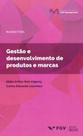 Gestao e desenvolvimento de produtos e marcas - FGV EDITORA Gestao e desenvolvimento de produtos e marcas - FGV EDITORA