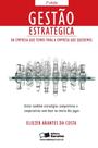 Gestão estratégica: Da empresa que temos para a empresa que queremos