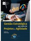 Gestão estratégica por meio de projetos e agilidade Gestão estratégica por meio de projetos e agilidade