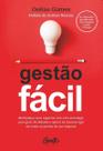 Gestão Fácil - Multiplique Seus Negócios Com Uma Estratégia Para Gerar Facilidades e Operar De Manei