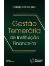 Gestão temerária de instituição financeira - 2024