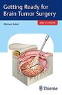 Getting ready for brain tumor surgery - Thieme Publishers Inc/maple Press