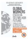 Global Workers - Escolha Seu Melhor Futuro Global Workers - Escolha Seu Melhor Futuro
