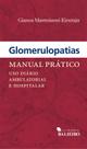 Glomerulopatias Manual Pratico - Uso Diário Ambulatorial E Hospitalar - LIVRARIA BALIEIRO