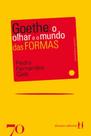Goethe: o olhar e o mundo das formas - EDICOES 70 - ALMEDINA Goethe: o olhar e o mundo das formas - EDICOES 70 - ALMEDINA