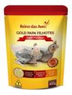 Gold Papa Filhotes 400g Refil - Reino - Reino das Aves Gold Papa Filhotes 400g Refil - Reino - Reino das Aves