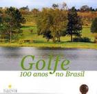 Golfe 100 anos no Brasil