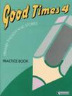 Good Times 4 - Practice Book Good Times 4 - Practice Book
