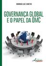 Governança global e o papel da omc - APPRIS Governança global e o papel da omc - APPRIS
