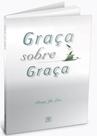 Graça sobre Graça