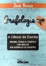 Grafologia - A Ciência Da Escrita - Manual Teórico e Prático Com Mais De 500 Exemplos De Escritas