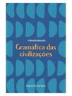 Gramática das civilizações - vol. 1