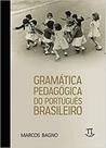 Gramatica pedagógica do português brasileiro - PARABOLA Gramatica pedagógica do português brasileiro - PARABOLA