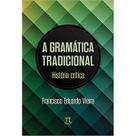 Gramática tradicional, a: história crítica - Parábola