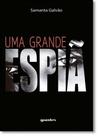 Grande Espiã, Uma