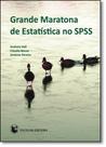 Grande Maratona de Estatística no Spss - ESCOLAR EDITORA - GRUPO DECKLEI Grande Maratona de Estatística no Spss - ESCOLAR EDITORA - GRUPO DECKLEI