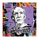 Grandes artistas - tudo sobre pablo ruiz picasso