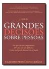 Grandes Decisões Sobre Pessoas - Por Que São Tão Importantes, Por Que São Tão Difíceis e Como Você P Grandes Decisões Sobre Pessoas - Por Que São Tão Importantes, Por Que São Tão Difíceis e Como Você P