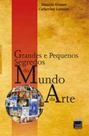 Grandes e pequenos segredos da arte Grandes e pequenos segredos da arte