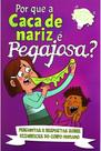 Grandes ideias - Por que a caca de nariz é pegajosa - PÉ DA LETRA