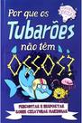 Grandes idéias - Por que os tubarões não tem ossos - PÉ DA LETRA