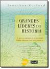 Grandes Líderes da História Grandes Líderes da História