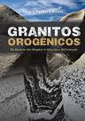 Granitos orogênicos: da geração dos magmas à intrusão e deformação