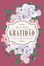 Gratidão: um estudo para mulheres de todas as idades - TRINITAS Gratidão: um estudo para mulheres de todas as idades - TRINITAS