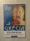 grécia: filósofos - a origem do pensamento moderno - vol. 2