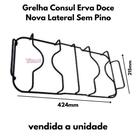 Grelha Trempe Grade Fogão Consul Erva Doce Nova LATERAL Sem Pino Unidade
