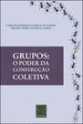 Grupos - o poder da construçao coletiva - QUALITYMARK
