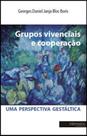 Grupos vivenciais e cooperaçao - uma perspectiva gestaltica
