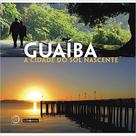 Guaíba - A Cidade do Sol Nascente