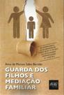 Guarda dos Filhos e Mediação Familiar - DEL REY LIVRARIA E EDITORA