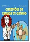 Guardiões da Camada de Ozônio Guardiões da Camada de Ozônio