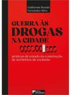 Guerra às drogas na cidade: práticas de estado na construção de territórios de exclusão Guerra às drogas na cidade: práticas de estado na construção de territórios de exclusão