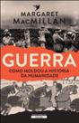 Guerra - como moldou a história da humanidade Guerra - como moldou a história da humanidade