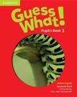 Guess What! 1 British English - Pupil's Book