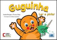 Guguinha - Ler e Pintar 3 - Lidel