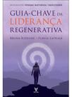 Guia-chave da liderança regenerativa Guia-chave da liderança regenerativa