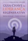 Guia-Chave Da Liderança Regenerativa - Integrando Pessoas, Natureza E Resultados