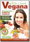 Guia da Boa Saúde. Vida e Saúde Vegana Guia da Boa Saúde. Vida e Saúde Vegana